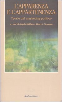 L'apparenza e l'appartenenza. Teorie del marketing politico