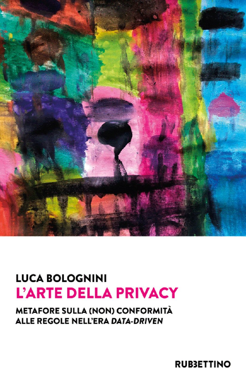 L'arte della privacy. Metafore sulla (non) conformità alle regole nell'era …