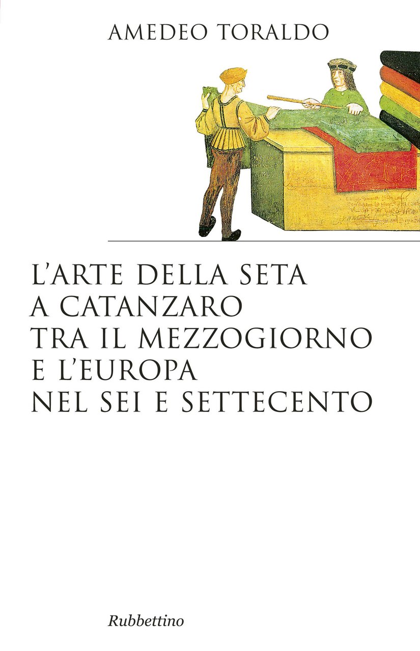 L'arte della seta a Catanzaro tra il mezzogiorno e l'Europa …