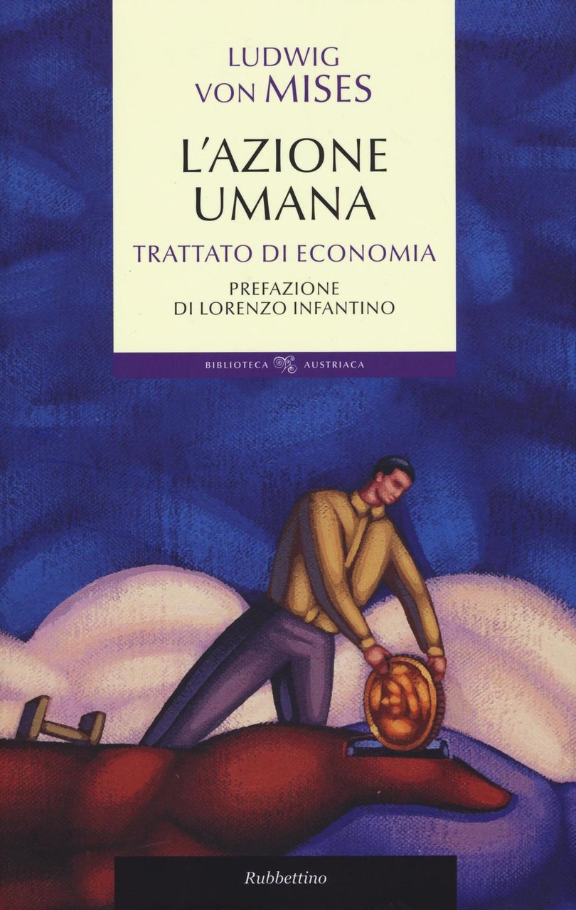 L'azione umana. Trattato di economia