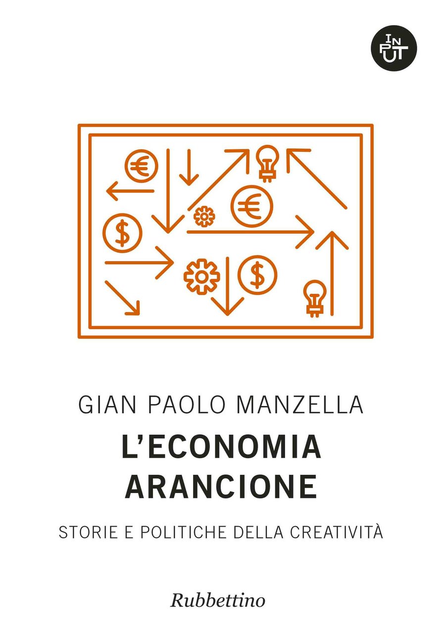 L'economia arancione. Storie e politiche della creatività