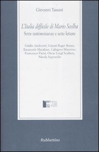 L'Italia difficile di Mario Scelba. Sette testimonianze e sette lettere