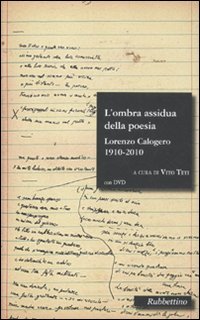 L'ombra assidua della poesia. Lorenzo Calogero 1910-2010