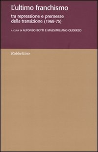 L'ultimo franchismo. Tra repressione e premesse per la transizione (1968-1975)
