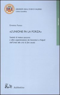«L'unione fa la forza». Società di mutuo soccorso e altre …
