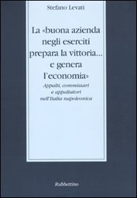 La «buona azienda negli eserciti prepara la vittoria. e genera …