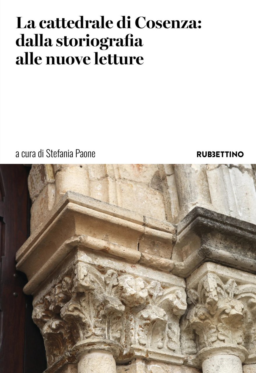 La cattedrale di Cosenza: dalla storiografia alle nuove letture | Immagine principale