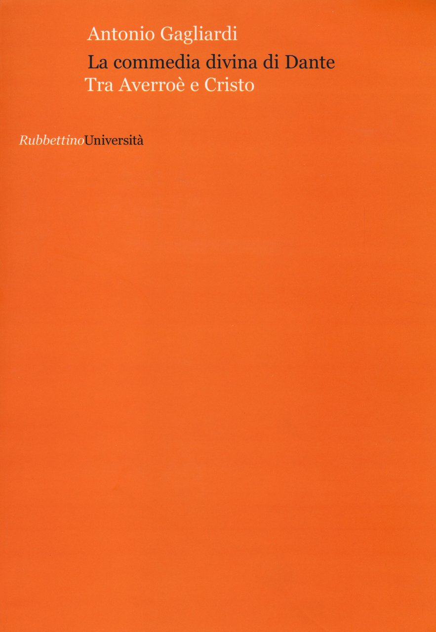 La commedia divina di Dante. Tra Averroè e Cristo