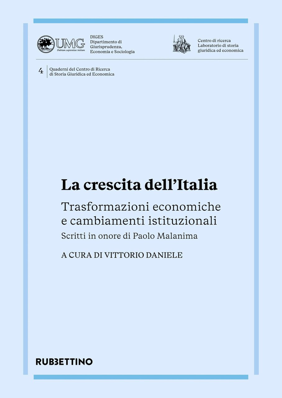 La crescita dell'Italia. Trasformazioni economiche e cambiamenti istituzionali. Scritti in …