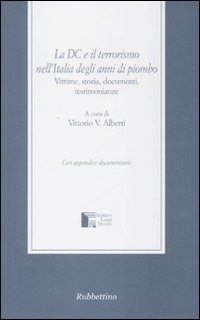 La DC e il terrorismo nell'Italia degli anni di piombo. …