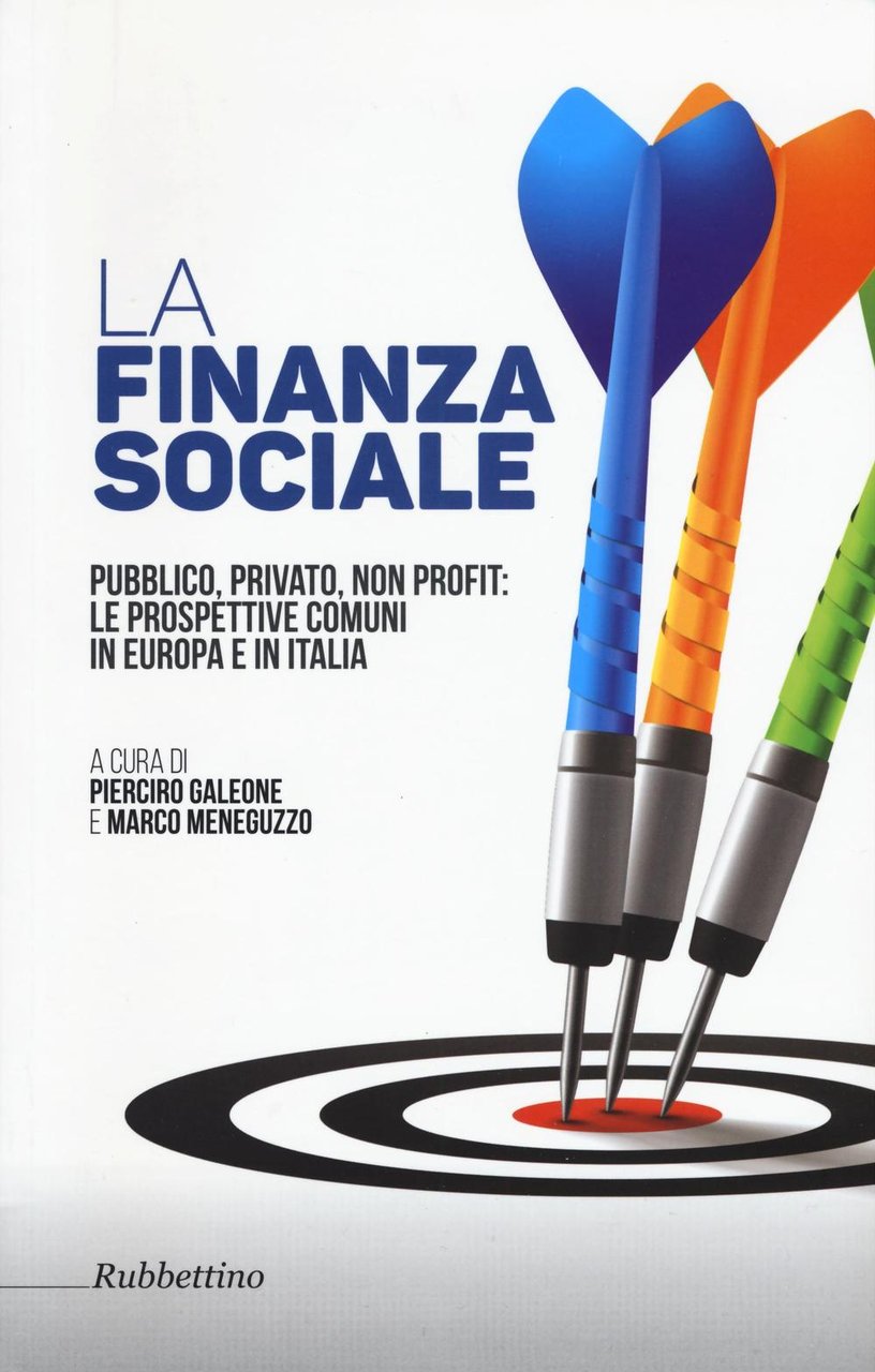 La finanza sociale. Pubblico, privato, non profit: le prospettive comuni …