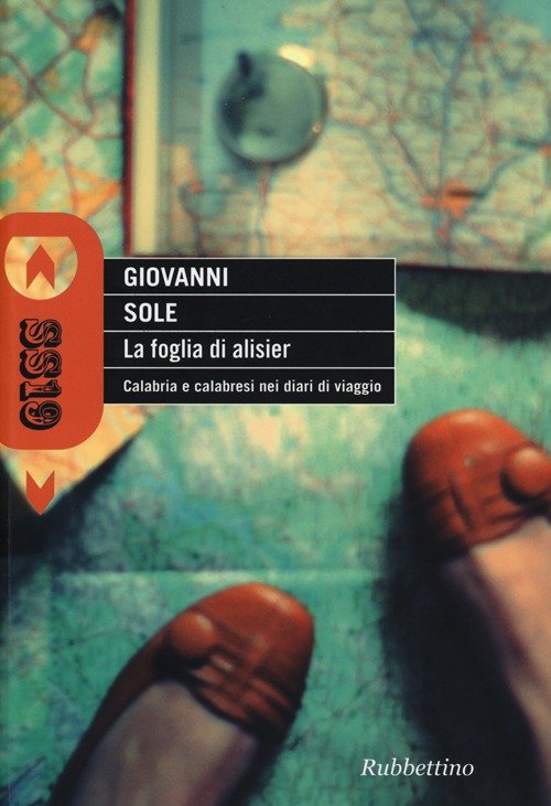 La foglia di alisier. Calabria e calabresi nei diari di …