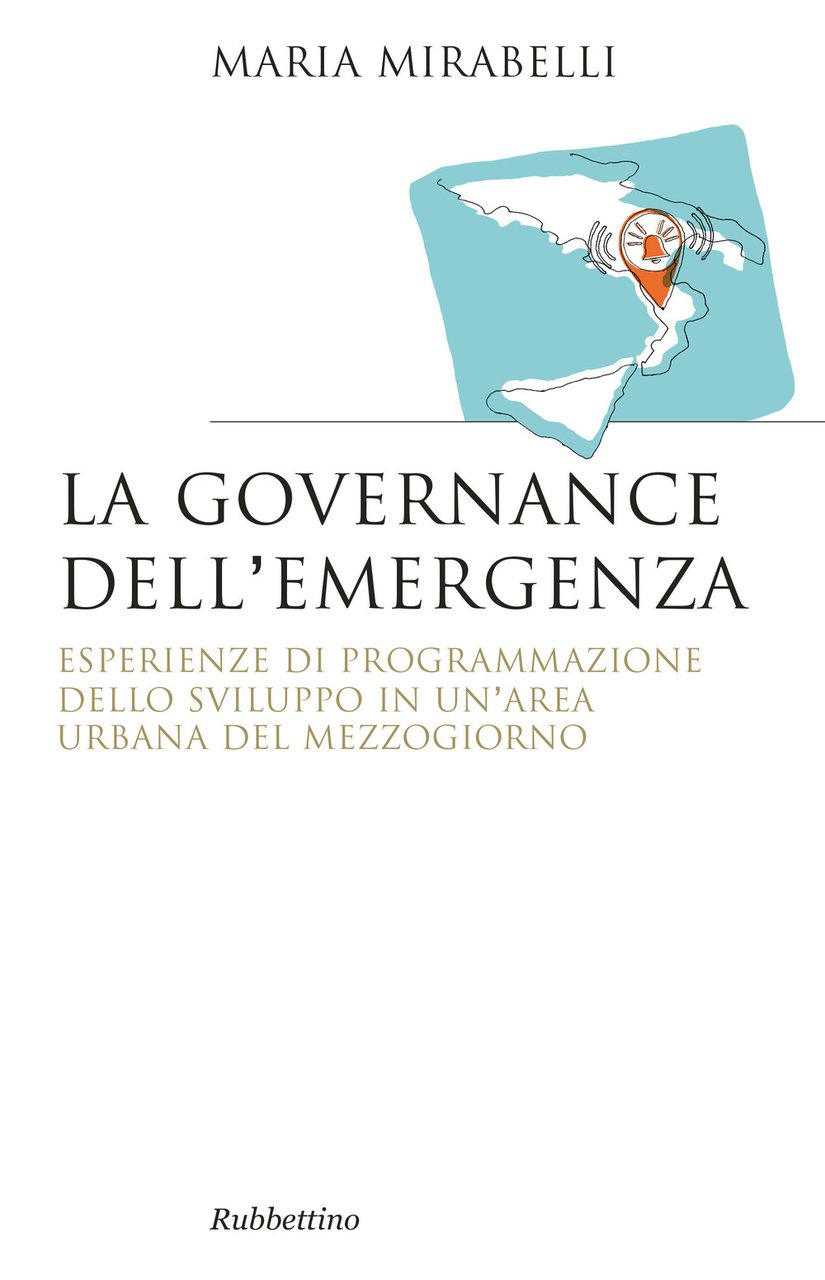 La governance dell'emergenza. Esperienze di programmazione dello sviluppo in un'area …