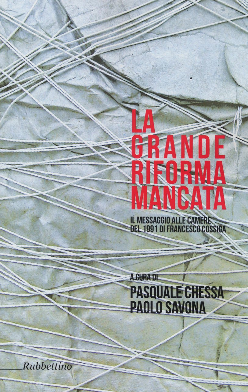 La grande riforma mancata. Il messaggio alle Camere del 1991 …