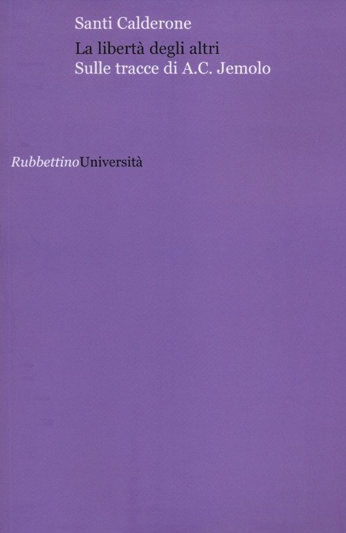 La libertà degli altri. Sulle tracce di A.C. Jemolo