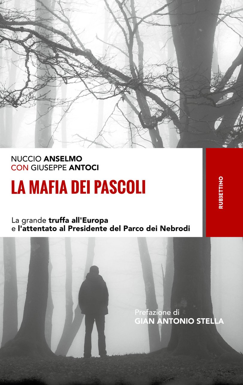 La mafia dei pascoli. La grande truffa all'Europa e l'attentato …