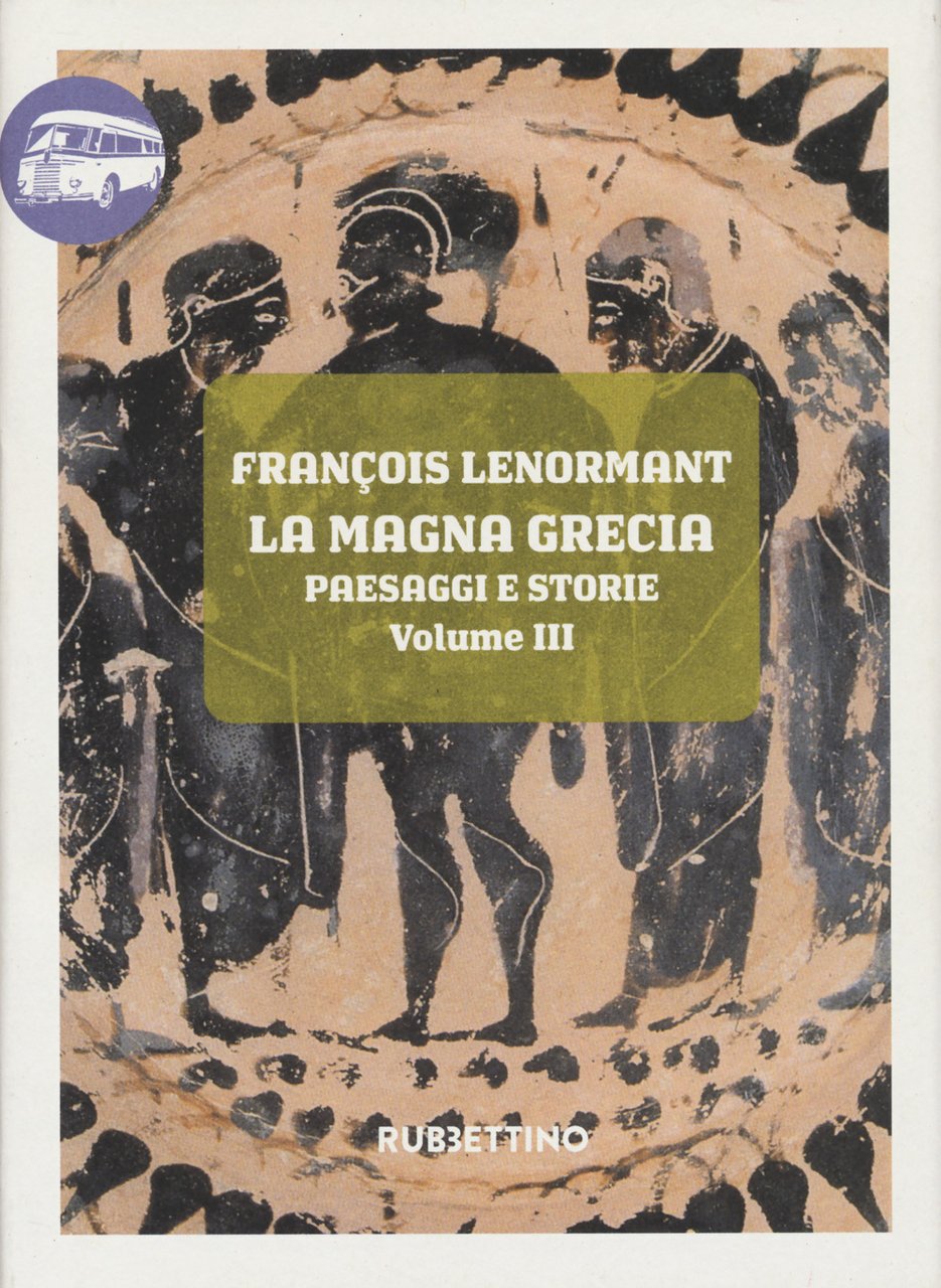 La Magna Grecia. Paesaggi e storie. Vol. 3: La Calabria