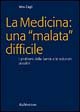 La medicina: una «malata» difficile. I problemi della sanità e …