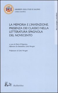 La memoria e l'invenzione. Presenza dei classici nella letteratura spagnola …