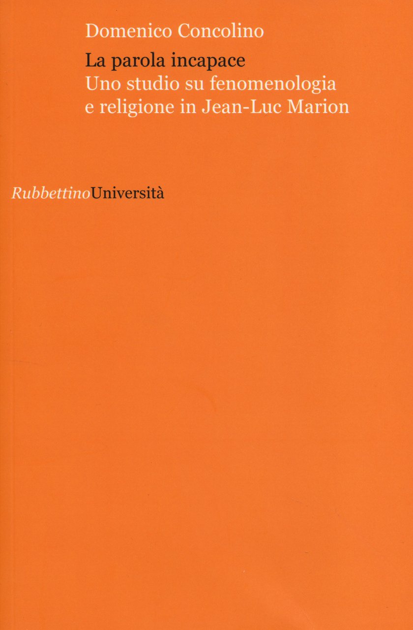 La parola incapace. Uno studio su fenomenologia e religione in …