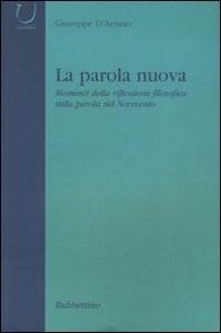 La parola nuova. Momenti di riflessione filosofica sulla parola nel …