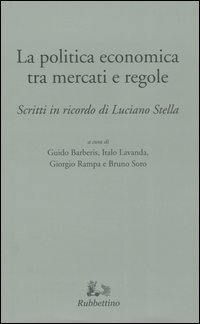 La politica tra mercati e regole. Scritti in ricordo di …