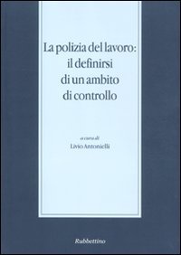 La polizia del lavoro: il definirsi di un ambito di …