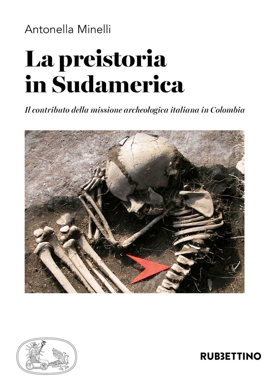 La preistoria in Sudamerica. Il contributo della missione archeologica italiana …