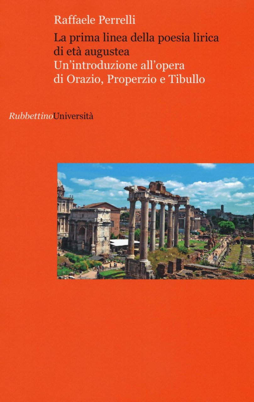 La prima linea della poesia lirica di età augustea. Un'introduzione …