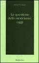 La questione dello storicismo, oggi