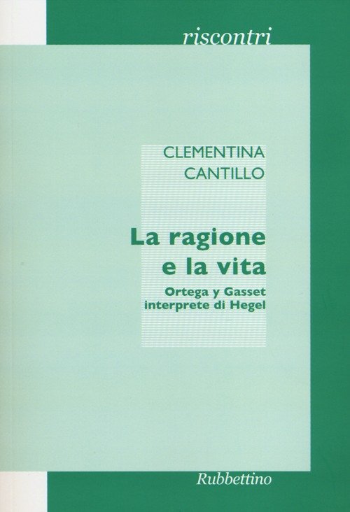 La ragione e la vita. Ortega y Gasset interprete di …