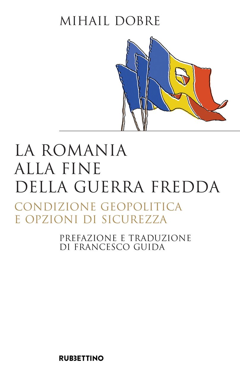 La Romania alla fine Guerra fredda. Condizione geopolitica e opzioni …