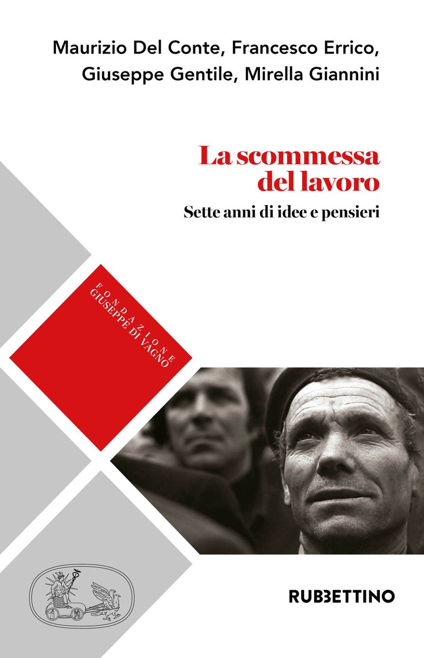 La scommessa del lavoro. Sette anni di idee e pensieri