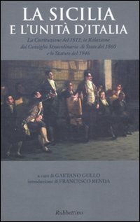 La Sicilia e l'unità d'Italia. La Costituzione del 1812, la …