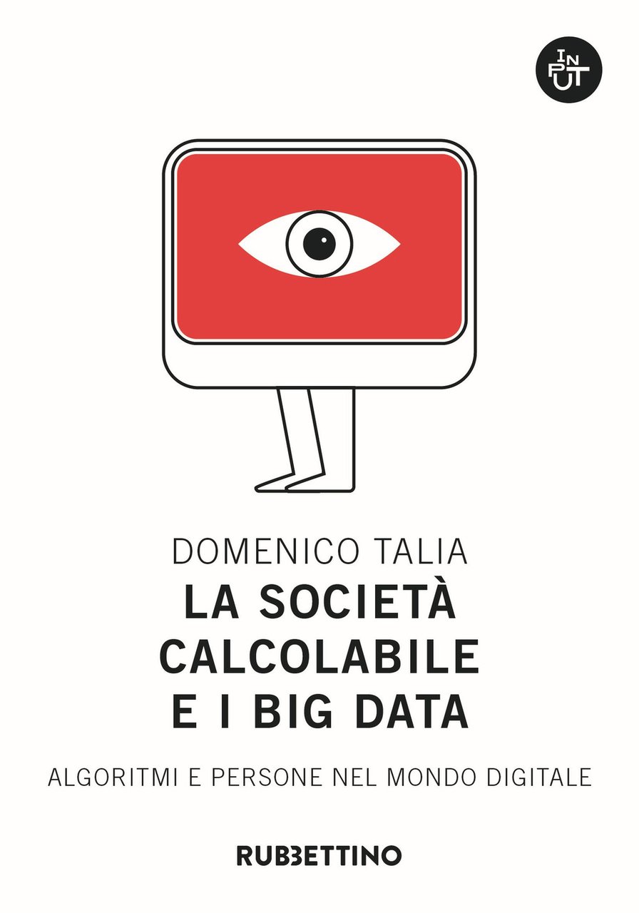 La società calcolabile e i big data. Algoritmi e persone …