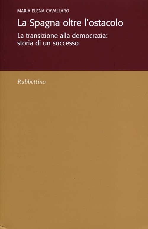 La Spagna oltre l'ostacolo. La transizione alla democrazia: storia di …