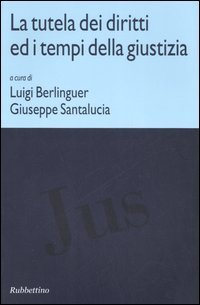 La tutela dei diritti ed i tempi della giustizia. Atti …