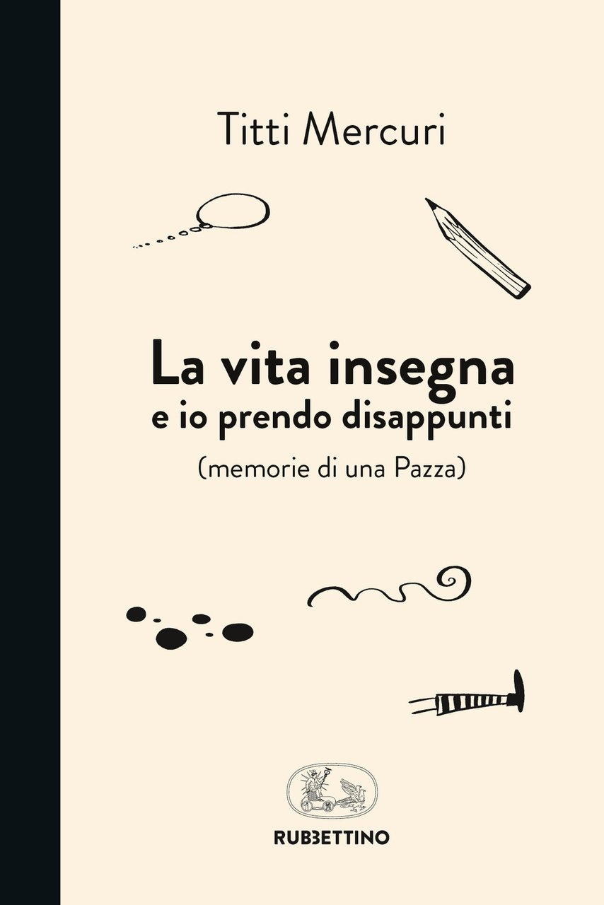 La vita insegna e io prendo disappunti (memorie di una …