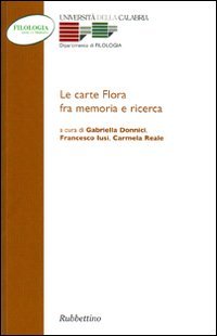 Le carte Flora fra memorie e ricerca. Atti del Convegno …