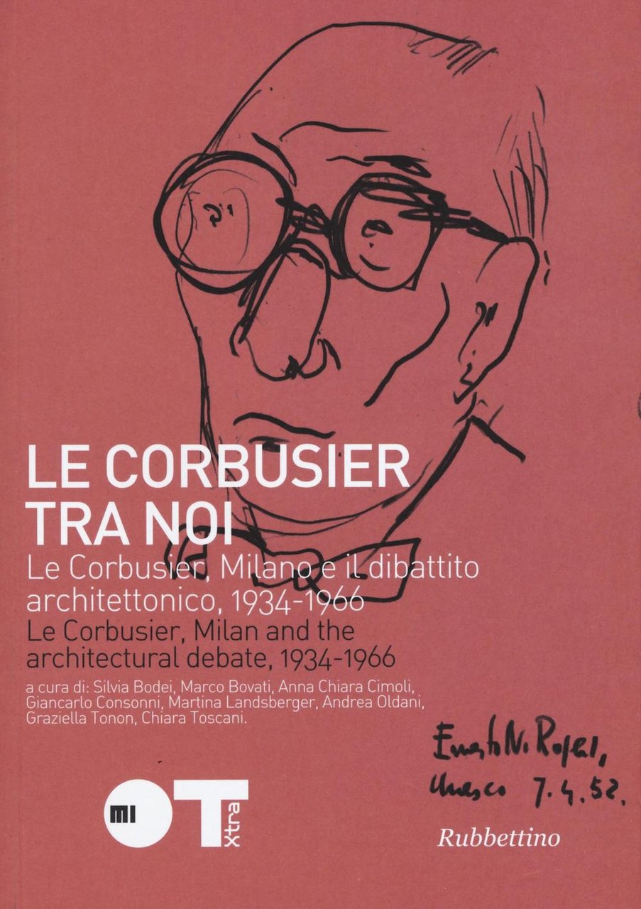 Le Courbusier tra noi. Le Corbusier, Milano e il dibattito …