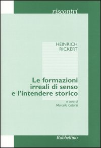 Le formazioni irreali di senso e l'intendere storico