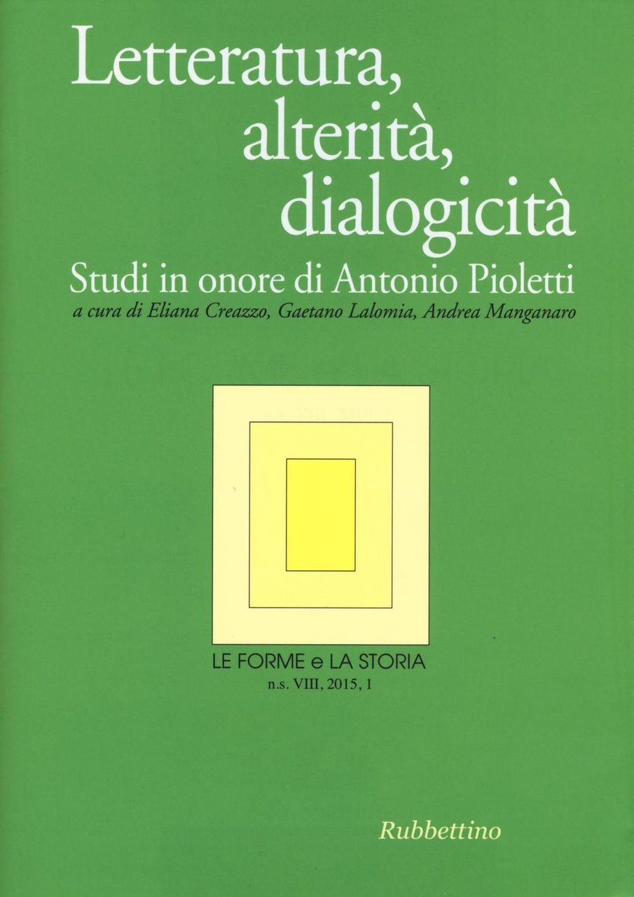 Le forme e la storia. Vol. 1: Letteratura, alterità, dialogicità. …