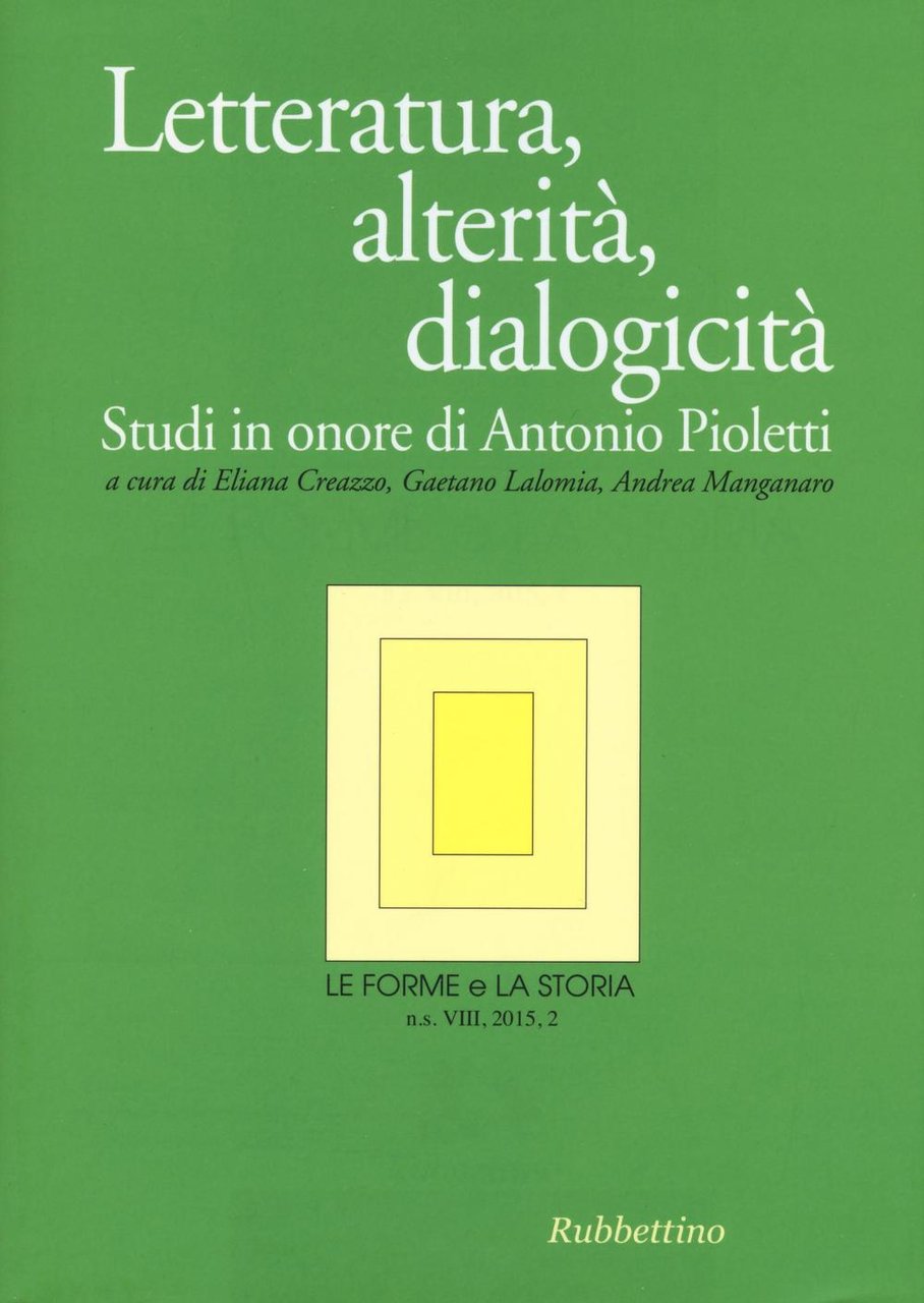 Le forme e la storia. Vol. 2: Letteratura, alterità, dialogicità. …