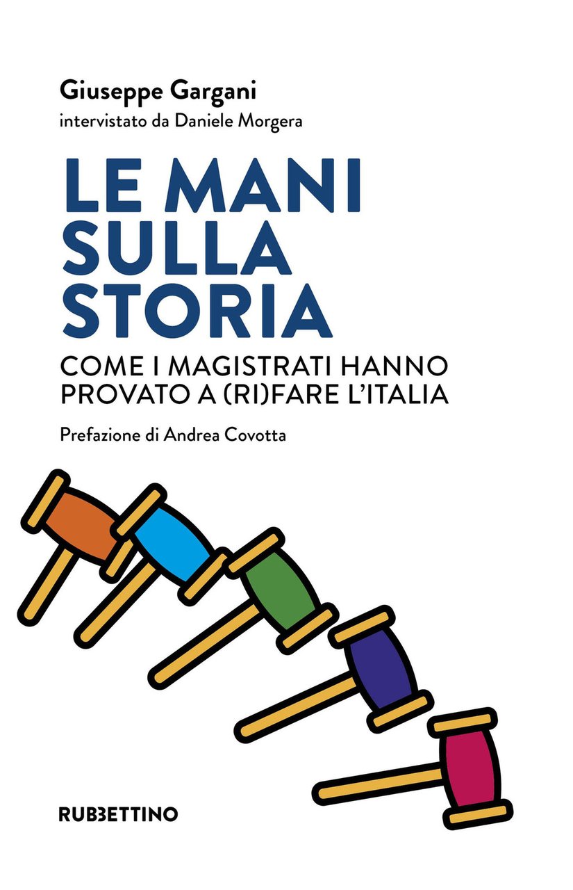 Le mani sulla storia. Come i magistrati hanno provato a …