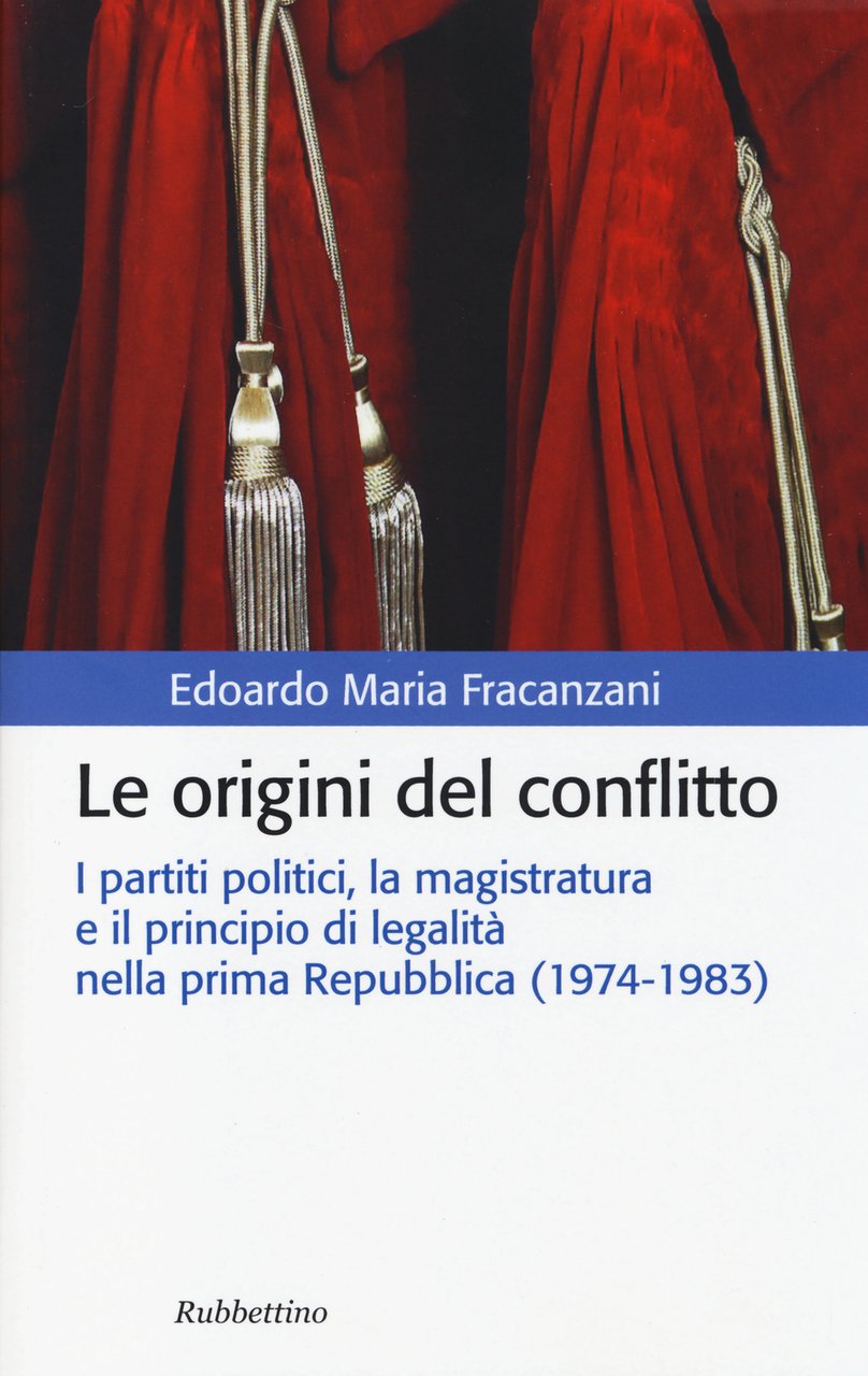 Le origini del conflitto. I partiti politici, la magistratura e …