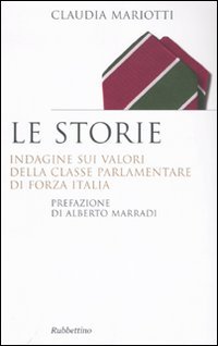 Le storie. Indagini sui valori della classe parlamentare di Forza …