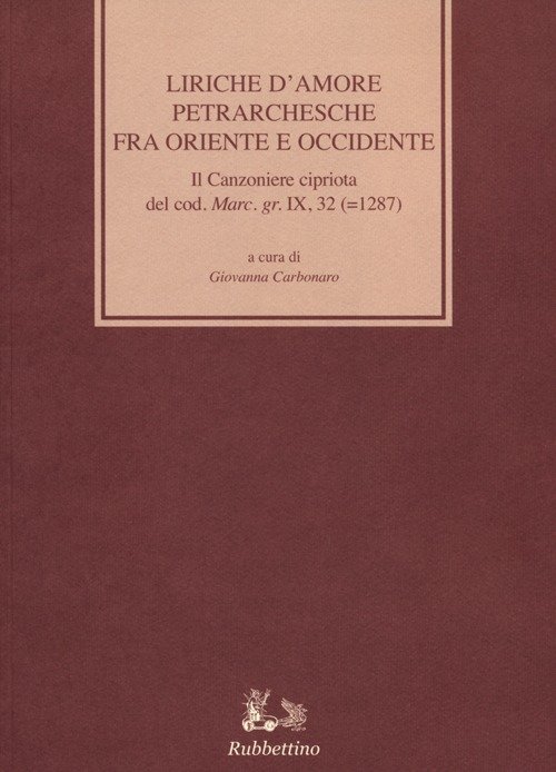 Liriche d'amore petrarchesche fra Oriente e Occidente. Con testo grecoa …