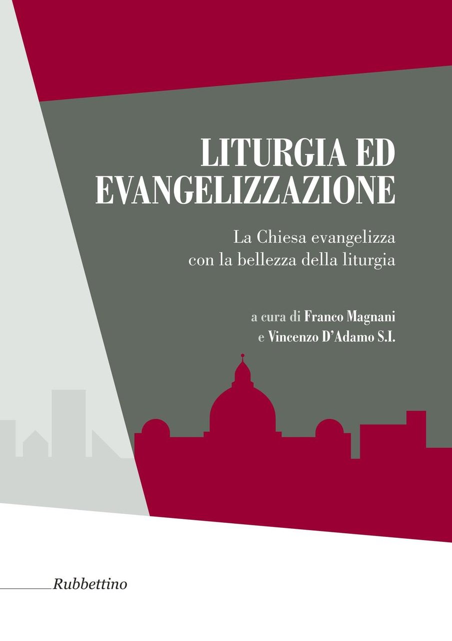 Liturgia ed evangelizzazione. La Chiesa evangelizza con la bellezza della …
