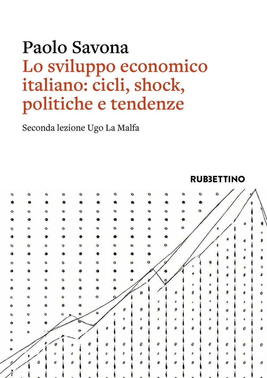 Lo sviluppo economico italiano: cicli, shock, politiche e tendenze. Seconda …