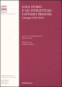 Luigi Sturzo e gli intellettuali cattolici francesi. Carteggi (1925-1945)